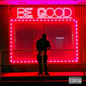 Be Good