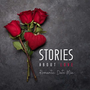 Stories About Love: Romantic Date Mix