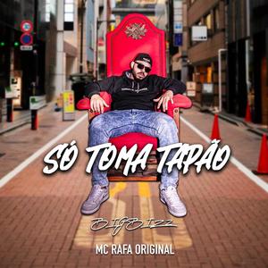 Só toma tapão (feat. MC Rafa Original) [Explicit]