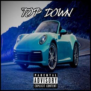 Top Down (2018 ReMastered) [Explicit]