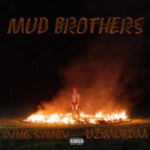 MUD BROTHERS (Explicit)