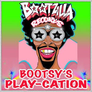 Bootsy's Play-Cation