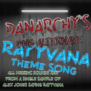 Rayyvana's Alternate Theme (Every Melody and Chord is Alex Jones saying Rayyvana)