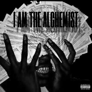 I AM THE ALCHEMIST (Explicit)