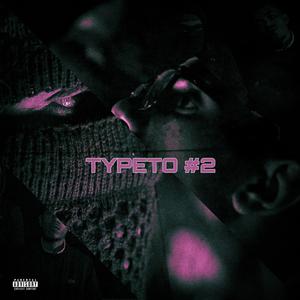 Typeto #2 (feat. Balle Au Kanon) [Explicit]