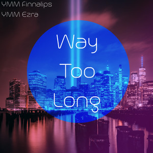 Way Too Long (Explicit)