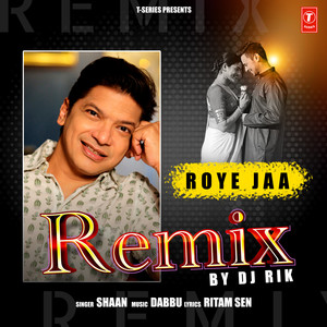 Roye Jaa Remix
