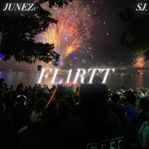 FL1RTT (feat. JUNEZ) (Explicit)