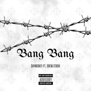 BANG BANG (feat. Drew.Fendii) [Explicit]