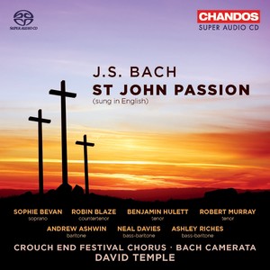 BACH, J.S.: St. John Passion (Sung in English) (R. Murray, A. Ashwin, Crouch End Festival Chorus, Bach Camerata, Temple)