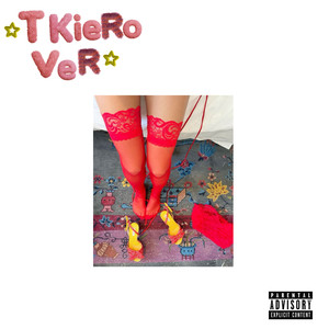 T KierO VeR (Explicit)