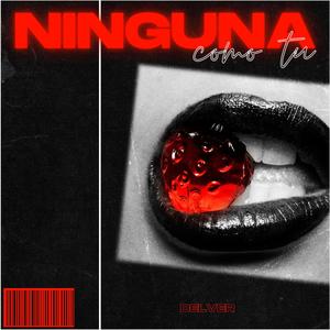 Ninguna Como Tu (Explicit)