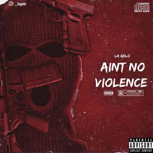 Ain't No Violence (Explicit)