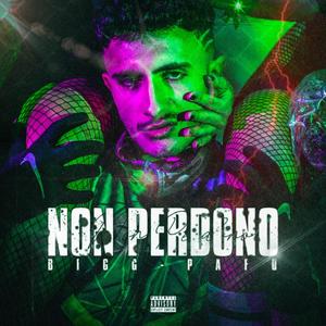 Non Perdono (Explicit)