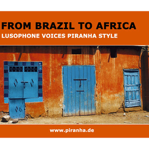 From Brazil To Africa. Lusophone Voices Piranha Style