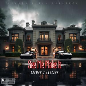 See Me Make It (feat. Lausane) [Explicit]