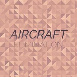 Aircraft Elimination