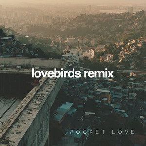 Rocket Love (Lovebirds Remix)