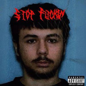 Stop ****in (Explicit)