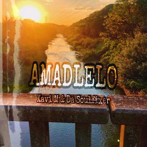 Amadlelo (feat. Da Soulfixer)