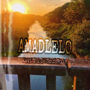 Amadlelo(feat. Da Soulfixer)