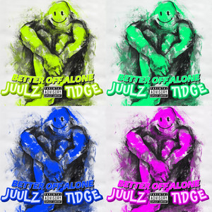 Better off Alone (Explicit)