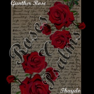 Roses & Psalms (feat. Gunther Rose)