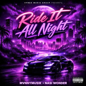 Ride It All Night (feat. Nasi Wonder) (Explicit)