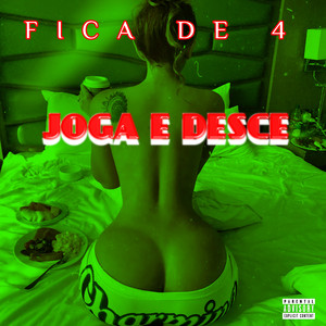 Fica de 4 Joga e Desce (Remastered 2024) [Explicit]