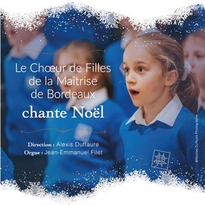 Le Chœur de Filles de la Maîtrise de Bordeaux chante Noël