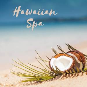 Hawaiian Spa: Relaxation Music with Nature Sounds, Ukulele, and New Age Tracks