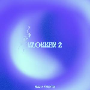 KLOKKEN 2 (feat. VALENTIN)