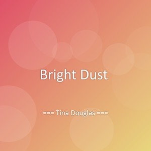Bright Dust
