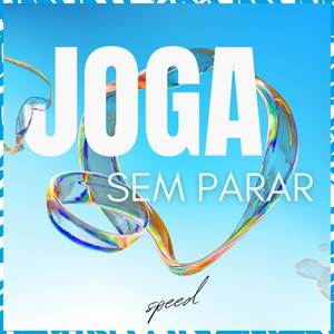 Joga Sem Parar (Speed|Explicit)