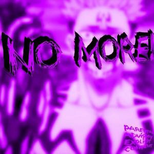 NO MORE! (Slowed)