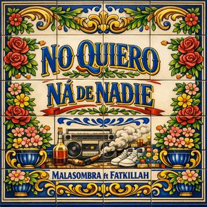 No quiero ná de nadie (feat. FATKILLAH) (Explicit)