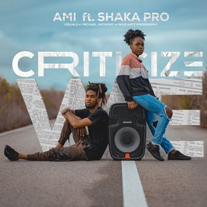 Criticize We (feat. Shaka Pro)