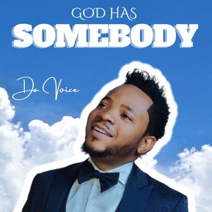 God has somebody