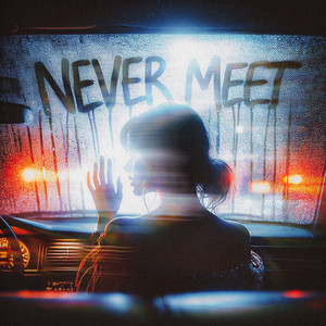 Never Meet - slowed + reverb (Explicit)