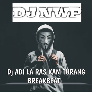 DJ Adi La Ras Kam Turang Breakbeat