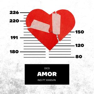 Des/Amor (feat. ING & xxKevin)