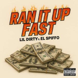 Ran it up Fast (feat. El Spiffo) (Explicit)