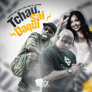 Tchau, Sai Daqui (Explicit)