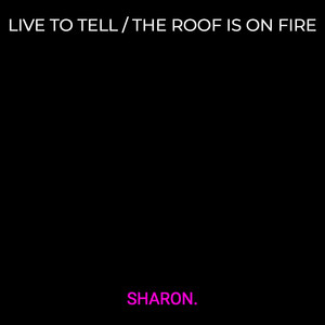 Live to Tell / The Roof Is on Fire (Explicit)