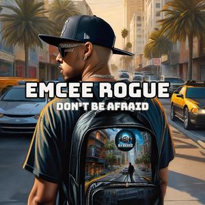 Don't Be Afraid (feat. Emcee Rogue) [Explicit]