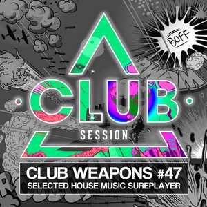 Club Session Pres. Club Weapons No. 47