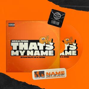 MEGA FUNK THATS MY NAME (feat. DJ Leo BQ & Jotav)