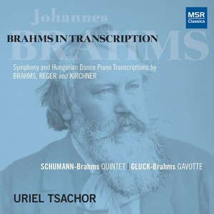 Brahms In Transcription - Piano Transcriptions of Symphony Movements and Hungarian Dances