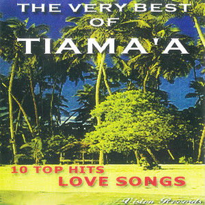 The Very Best Of Tiama'a