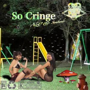 So Cringe (Explicit)